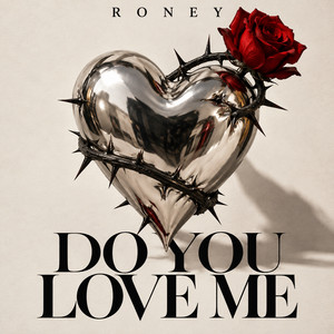Do You Love Me by Roney