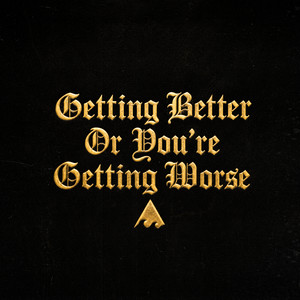 GETTING BETTER OR YOU'RE GETTING WORSE - Instrumental by Akira The Don