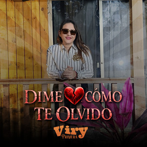 Dime Como Te Olvido by Viry Primera