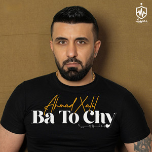 Ahmad Xalil - Ba To Chy