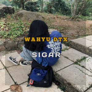 Wahyu DTX - Sigar