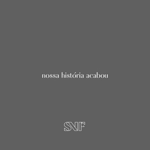 Nossa história acabou by SNIF