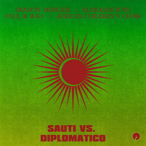 Francis Mercier, ElGrandeToto, Faul & Wad & African Children's Choir - Sauti Vs. Diplomatico