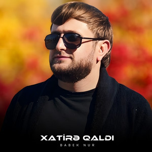 Xatirə Qaldı by Babek Nur