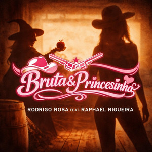 Bruta e Princesinha by Rodrigo Rosa, Raphael Rigueira