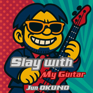 Slay with My Guitar by Jun OKUNO