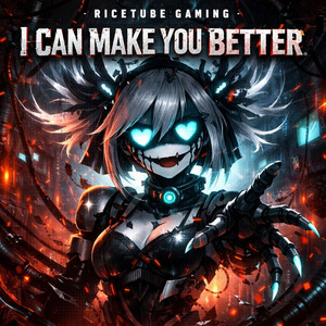 I can make you better (Murder drones) - Version 1 by Ricetube Gaming
