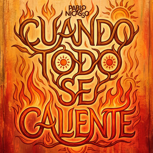 Cuando todo se caliente by Pablo Nicasso