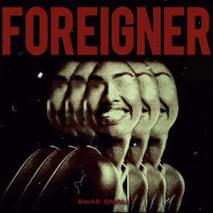 Foreigner by Swae Smallz