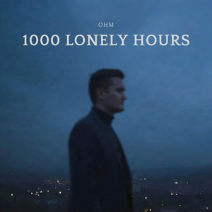 1000 Lonely Hours by OHM