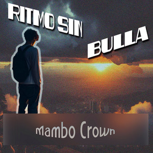 Ritmo Sin Bulla by Mambo Crown