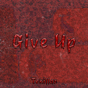 Give Up by Tekillaz