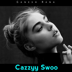Ganesh Rana - Cazzyy Swoo