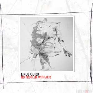 No Problem With Acid - Original Mix by Linus Quick