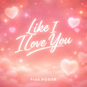 Like I Love You