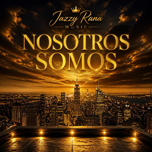 nosotros somos by Jazzy Rana music