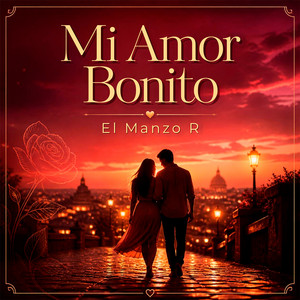 Mi Amor Bonito by El Manzo R