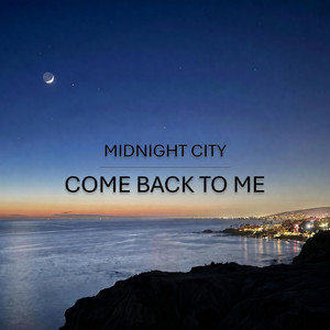 Come Back To Me by Midnight City