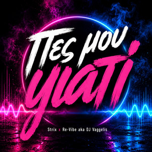 Pes mou giati (Πες μου γιατί) by Re-Vibe aka DJ Vaggelis, Strix