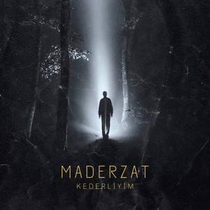 Maderzat - KEDERLİYİM