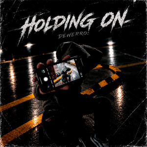 HOLDING ON