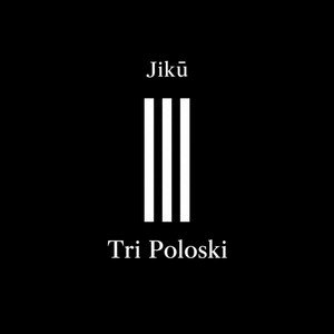 Tri Poloski by Jikū