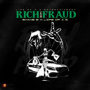 Rich from Fraud by Shane E, Life Of A G