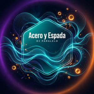 ACERO Y ESPADA by DJ Peralelo