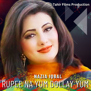 Nazia Iqbal - Rupee Na Yum Dollay Yum