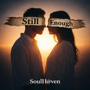 SoulH@ven - Still Enough