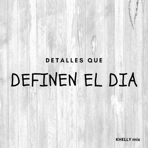 DETALLES QUE DEFINEN EL DIA by MISUI CTDS
