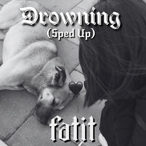 Drowning (Sped Up) by fatit