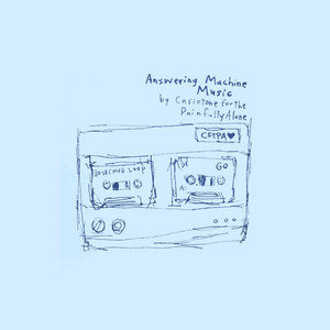 Theme from Answering Machine Music by Casiotone For The Painfully Alone