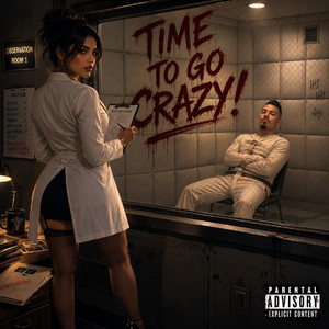 Time to Go Crazy! by Keon Torres
