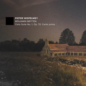 Cello Suite No 1, Op. 72: Canto primo: Sostenuto e largamente by Benjamin Britten, Pieter Wispelwey