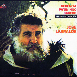Jose Larralde - Herencia Para Un Hijo Gaucho (Segunda, Pt. 2)