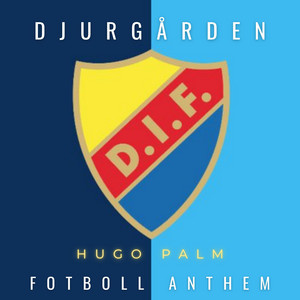 DJURGÅRDEN FOTBOLL ANTHEM by Hugo Palm