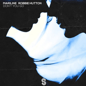 Don't You Go by Mariline, Robbie Hutton