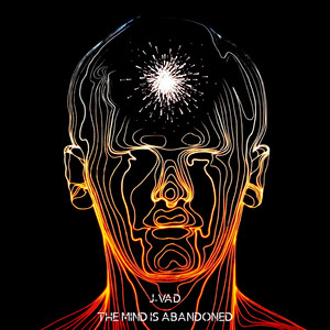 J-VAD - The Mind Is Abandoned