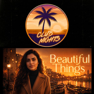 Beautiful Things by Club Nights