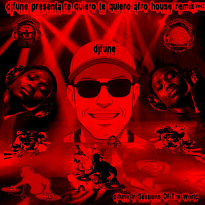 dj fune presenta te quiero te quiero afro house remix-Vol.2 - Special Version