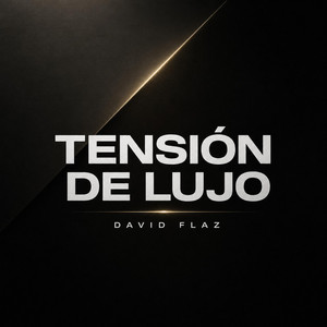 Tensión de Lujo by david flaz