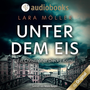 Unter dem Eis [Ein Christopher Diecks-Krimi, Band 2 (Ungekürzt)]