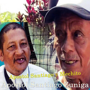 Apóstol santiago zuniga - Apostol Santiago y Mechito