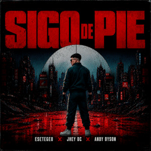 Sigo de Pie by Esetegeo, ANDY DYSON, JHEY DC