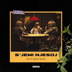 LEO & Ibush Gashi - S'jemi Njesoj