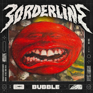 Bubble by Borderline