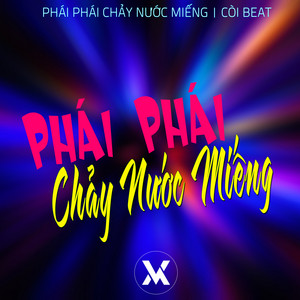 Còi Beat - Phái Phái Chảy Nước Miếng