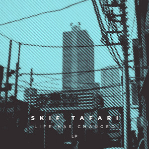 Skif Tafari — Life has changed