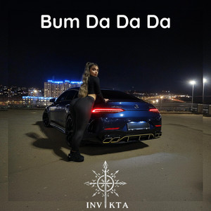 Bum Da Da Da by INVIKTA